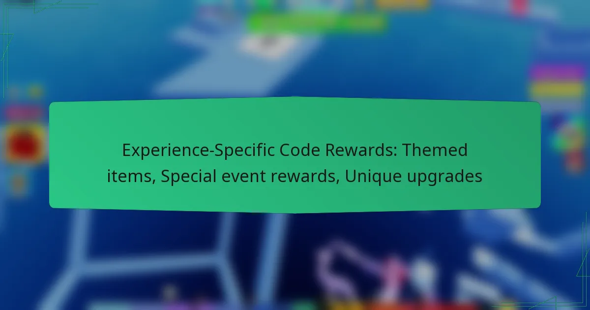 Experience-Specific Code Rewards: Themed items, Special event rewards, Unique upgrades