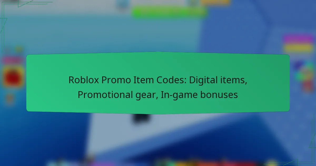 Roblox Promo Item Codes: Digital items, Promotional gear, In-game bonuses