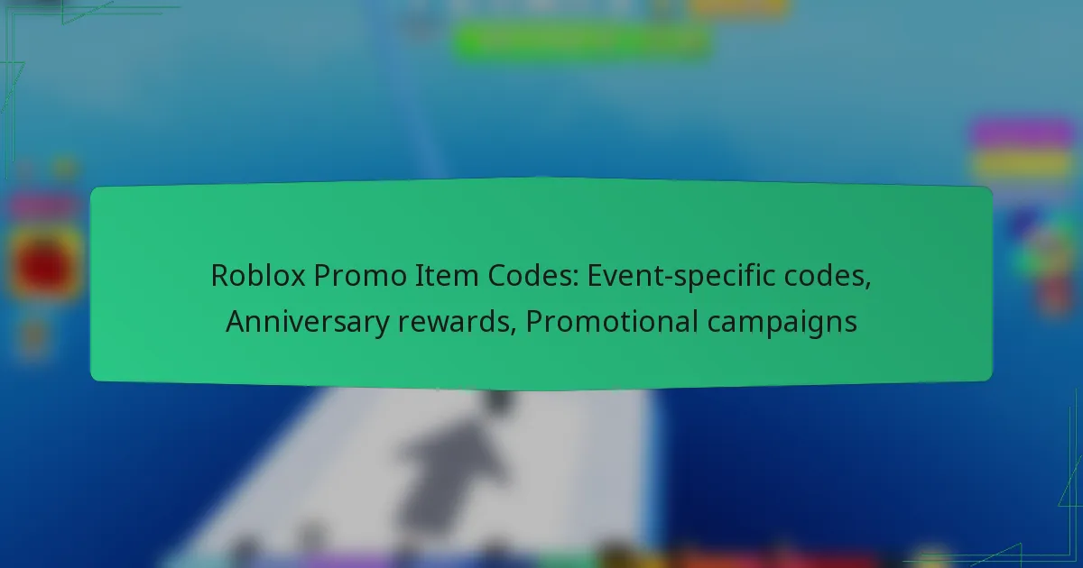Roblox Promo Item Codes: Event-specific codes, Anniversary rewards, Promotional campaigns