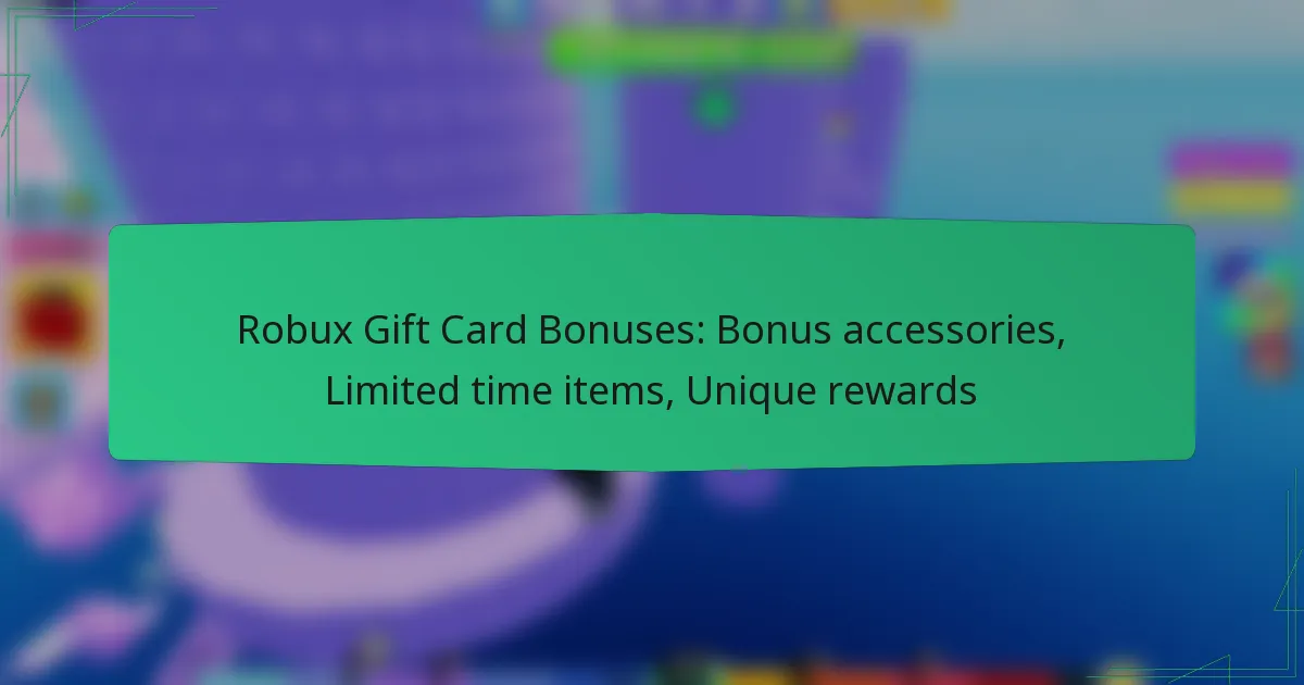 Robux Gift Card Bonuses: Bonus accessories, Limited time items, Unique rewards