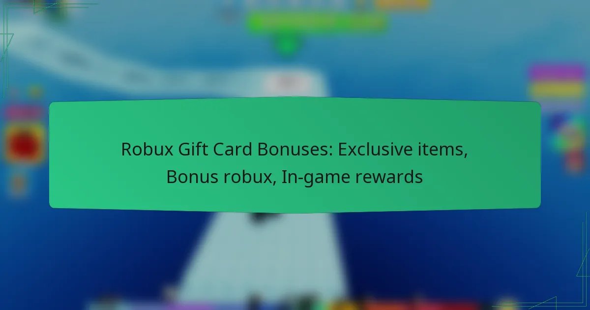 Robux Gift Card Bonuses: Exclusive items, Bonus robux, In-game rewards