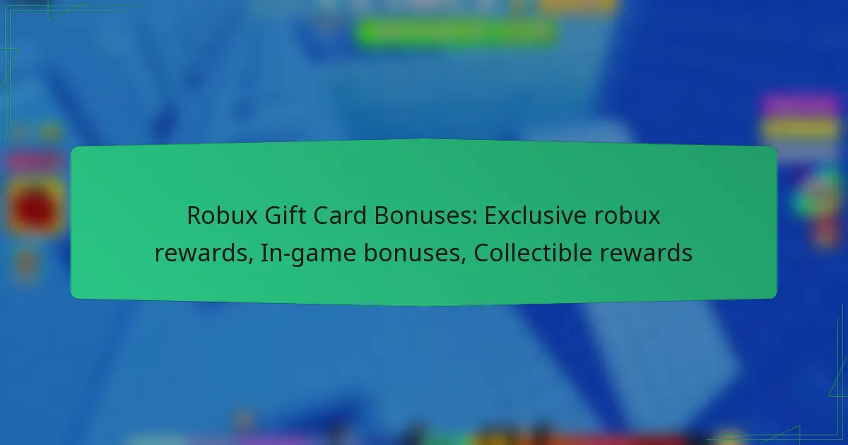 Robux Gift Card Bonuses: Exclusive robux rewards, In-game bonuses, Collectible rewards