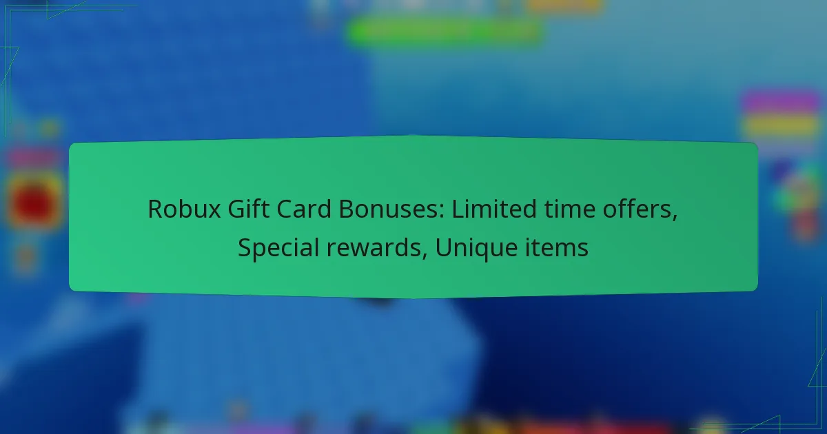 Robux Gift Card Bonuses: Limited time offers, Special rewards, Unique items