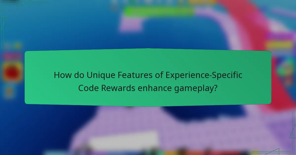 How do Unique Features of Experience-Specific Code Rewards enhance gameplay?