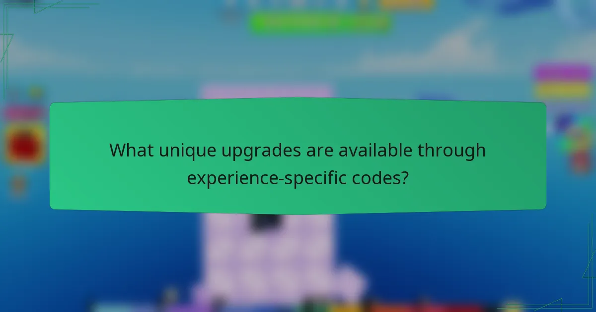 What unique upgrades are available through experience-specific codes?