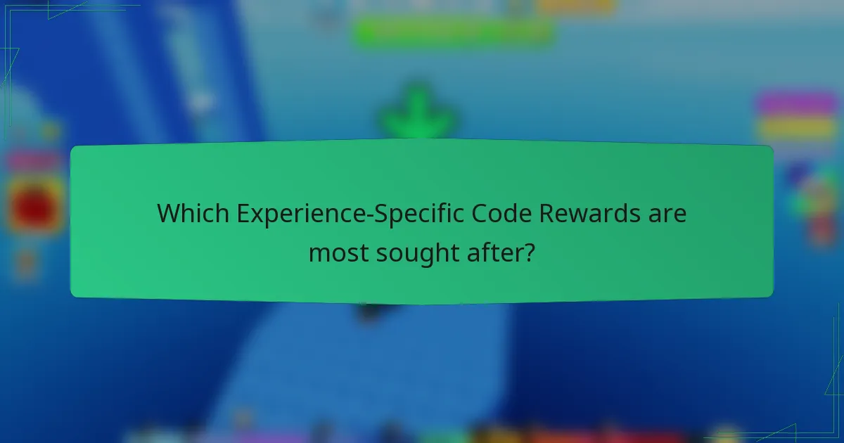 Which Experience-Specific Code Rewards are most sought after?